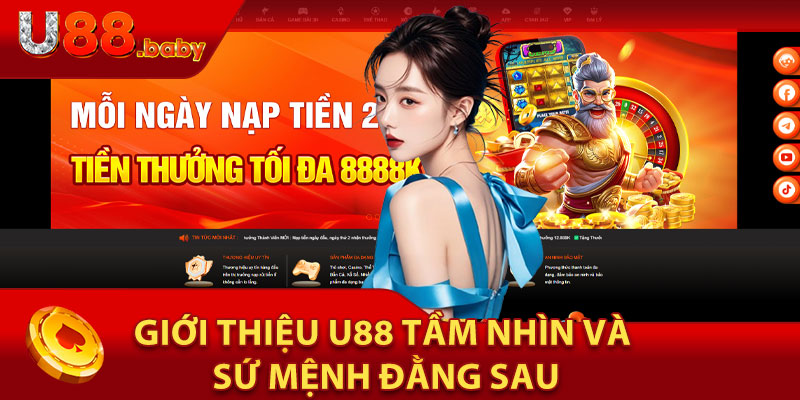 Giới Thiệu U88 Tầm Nhìn Và Sứ Mệnh Đằng Sau